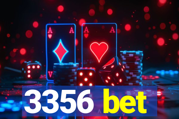 3356 bet